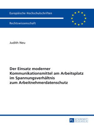 cover image of Der Einsatz moderner Kommunikationsmittel am Arbeitsplatz im Spannungsverhaeltnis zum Arbeitnehmerdatenschutz